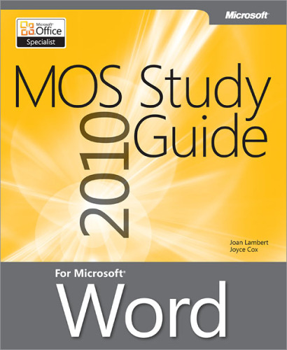 MOS 2010 Study Guide for Microsoft® Word