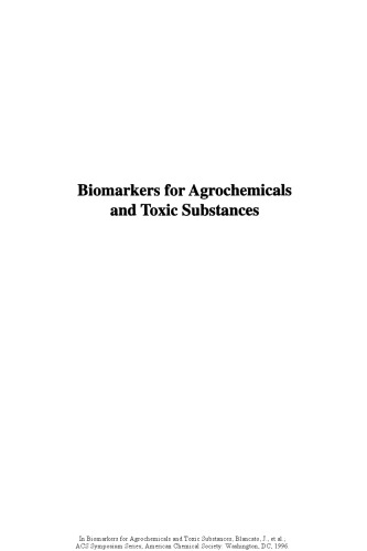 Biomarkers for agrochemicals and toxic substances : applications and risk assessment