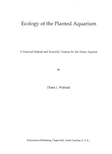 Ecology of the planted aquarium : a practical manual and scientific treatise for the home aquarist