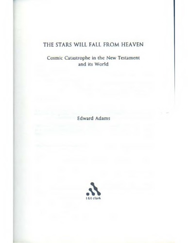 The Stars Will Fall From Heaven: 'Cosmic Catastrophe' in the New Testament and its World