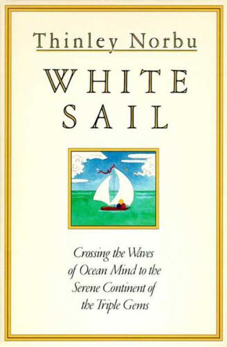 White Sail: Crossing the Waves of Ocean Mind to the Serene Continent of the Triple Gems