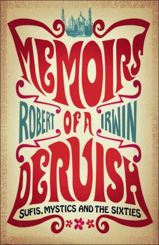 Memoirs of a Dervish: Sufis, Mystics and the Sixties