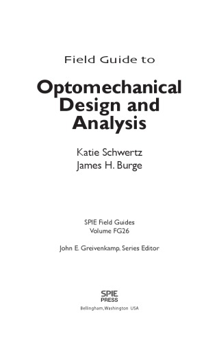 Field Guide to Optomechanical Design and Analysis