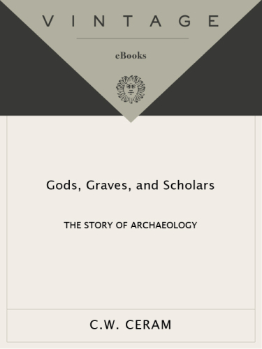 Gods, Graves & Scholars: The Story of Archaeology