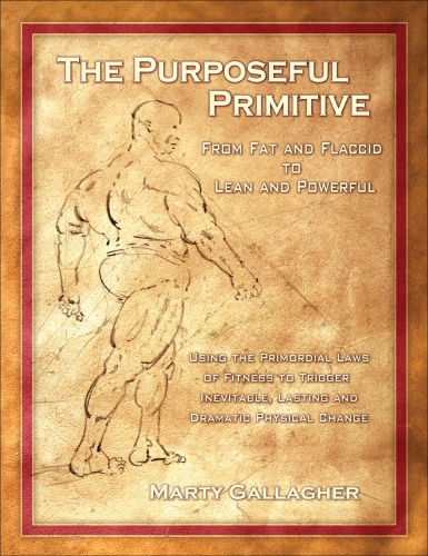 The Purposeful Primitive: Using the Primordial Laws of Fitness to Trigger Inevitable, Lasting and Dramatic Physical Change