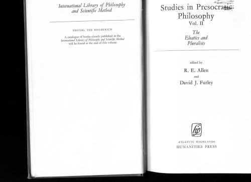 Studies in Presocratic Philosophy, Vol. II: The Eleatics and Pluralists