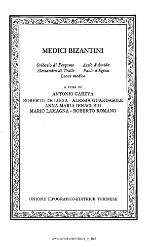 Medici bizantini: Oribasio di Pergamo, Aezio d'Amida, Alessandro di Tralle, Paolo d'Egina, Leone medico