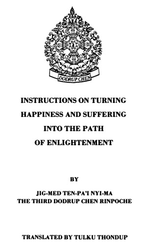 Instructions on Turning Happiness and Suffering Into the Path of Enlightenment