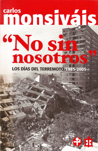 No sin nosotros. Los dias del terremoto, 1985-2005