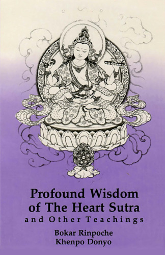 Profound Wisdom of the Heart Sutra: And Other Teachings