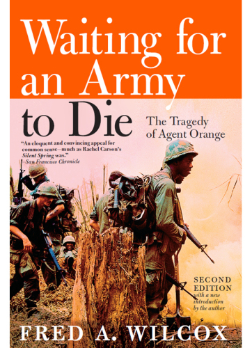 Waiting for an Army to Die: The Tragedy of Agent Orange