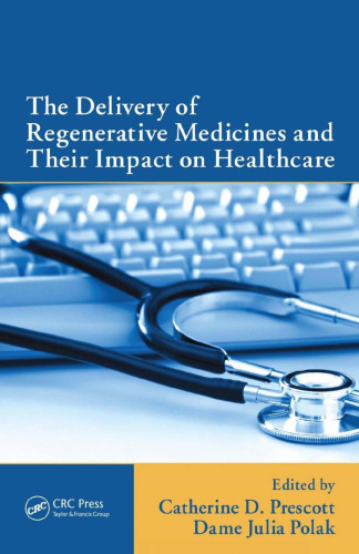 The Delivery of Regenerative Medicines and Their Impact on Healthcare