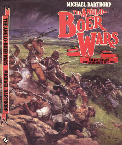 Anglo-Boer Wars: The British and the Afrikaners 1815-1902