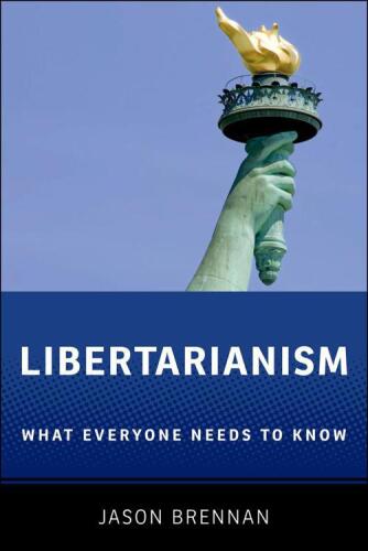 Libertarianism: What Everyone Needs to Know