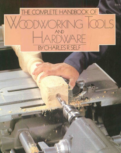 The complete handbook of woodworking tools and hardware