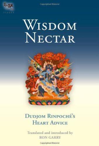 Wisdom Nectar: Dudjom Rinpoche's Heart Advice