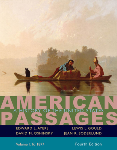 American Passages: A History in the United States, Volume I: To 1877