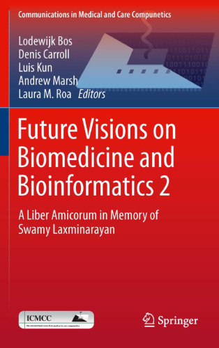 Future Visions on Biomedicine and Bioinformatics 2: A Liber Amicorum in Memory of Swamy Laxminarayan