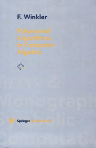 Polynomial Algorithms in Computer Algebra (Texts and mongraphs in symbolic computation)