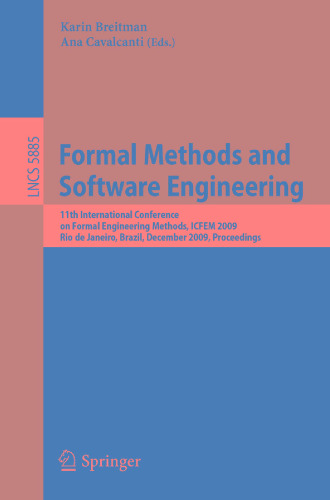 Formal Methods and Software Engineering: 11th International Conference on Formal Engineering Methods ICFEM 2009, Rio de Janeiro, Brazil, December 9-12, 2009. Proceedings