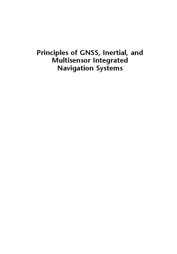 Principles of GNSS, inertial, and multi-sensor integrated navigation systems