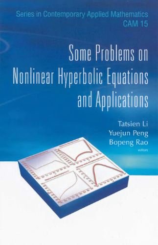 Some problems on nonlinear hyperbolic equations and applications