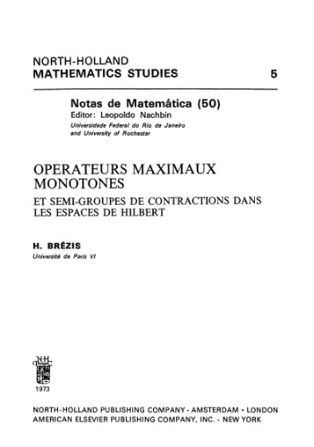 Operateurs Maximaux Monotones: Et Semi-Groupes De Contractions Dans Les Espaces De Hilbert