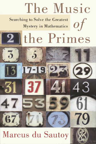 The music of the primes: searching to solve the greatest mystery in mathematics