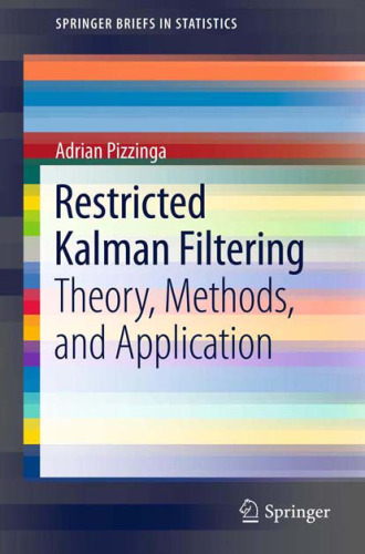 Restricted Kalman Filtering: Theory, Methods, and Application