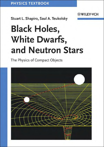 Black holes, white dwarfs, and neutron stars : the physics of compact objects