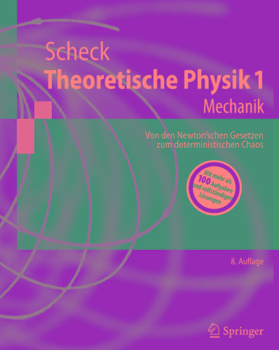 Theoretische Physik. : 1, Mechanik von den Newtonschen Gesetzen zum deterministischen Chaos