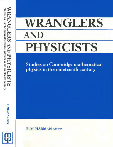 Wranglers and physicists : studies on Cambridge physics in the 19th century