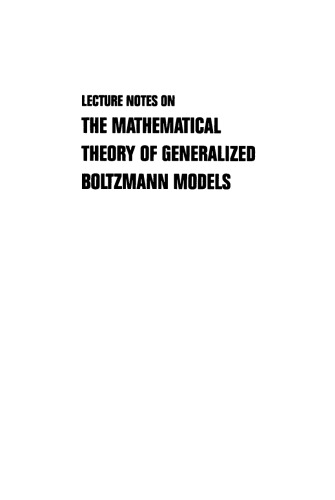 Lecture Notes on the Mathematical Theory of Generalized Boltzmann Models