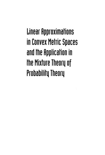 Linear approximations in convex metric spaces and the application in the mixture theory of probability theory