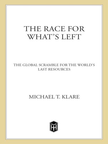 The Race for What's Left: The Global Scramble for the World's Last Resources