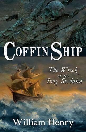 Coffin Ship: Wreck of the Brig St. John