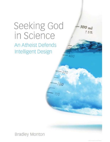 Seeking God in Science: An Atheist Defends Intelligent Design