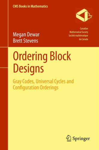 Ordering Block Designs: Gray Codes, Universal Cycles and Configuration Orderings