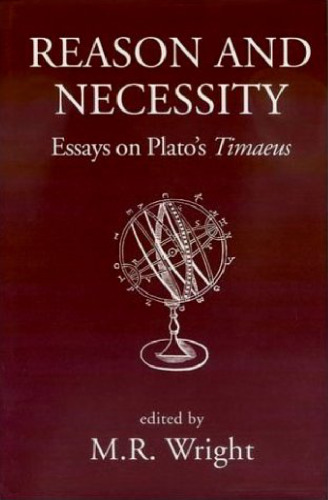 Reason and Necessity: Essays on Plato's Timaeus