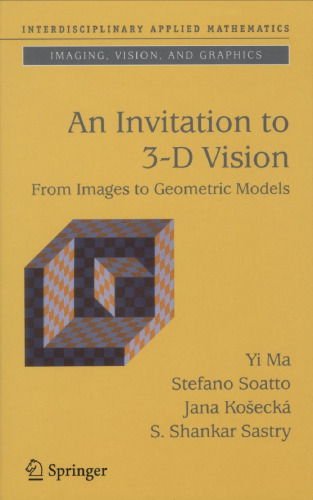 An Invitation to 3-D Vision: From Images to Geometric Models