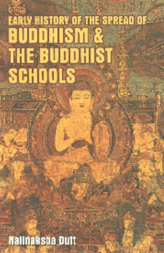 Early History of the Spread of Buddhism and the Buddhist Schools