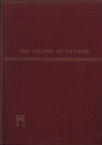 The income of nations;: Theory, measurement, and analysis: past and present; a study in applied economics and statistics