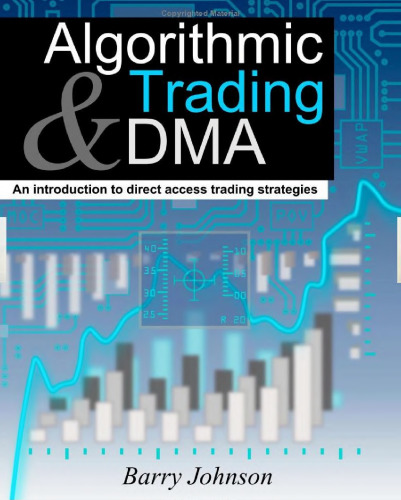 Algorithmic Trading and DMA: An introduction to direct access trading strategies