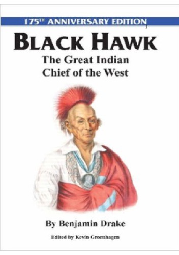 The great Indian chief of the West, or, Life and adventures of Black Hawk