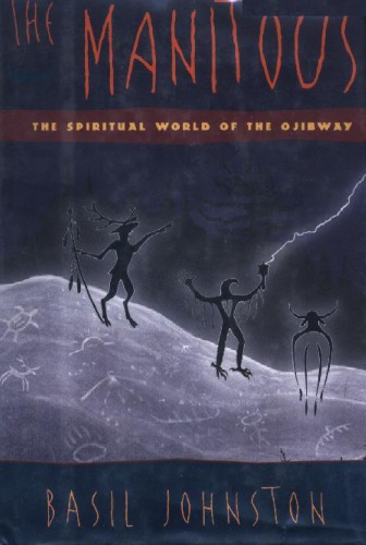 The Manitous : the spiritual world of the Ojibway