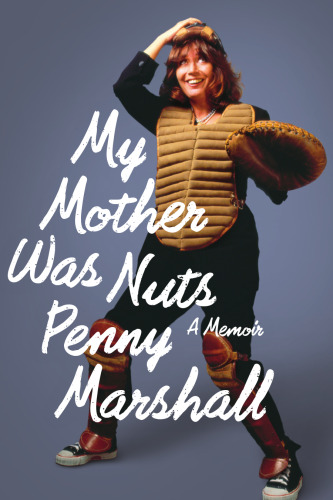 My mother was nuts : a memoir