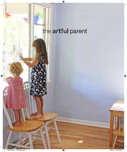 Artful Parent Simple Ways to Fill Your Family's Life rojects for Children Ages 1 to 8, The