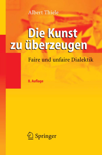 Die Kunst zu überzeugen : faire und unfaire Dialektik