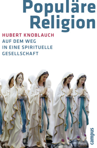 Populäre Religion auf dem Weg in eine spirituelle Gesellschaft