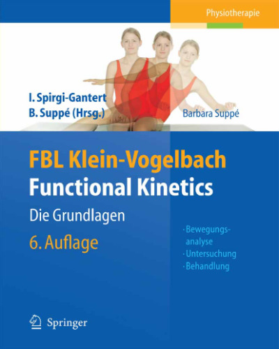 FBL Klein-Vogelbach functional kinetics : die Grundlagen ; Bewegungsanalyse, Untersuchung, Behandlung